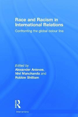 Alexander Anievas, Nivi Manchanda, Robbie Shilliam, UK) Anievas, Alexander (University of Cambridge, UK.) Manchanda, Nivi (University of Cambridge, UK.) Shilliam, Robbie (Queen Mary University of London - Race and Racism in International Relations, Inbunden