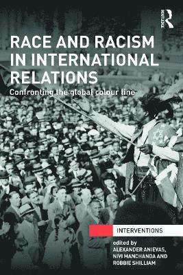 Alexander Anievas, Nivi Manchanda, Robbie Shilliam, UK) Anievas, Alexander (University of Cambridge, UK.) Manchanda, Nivi (University of Cambridge, UK.) Shilliam, Robbie (Queen Mary University of London - Race and Racism in International Relations, Häftad
