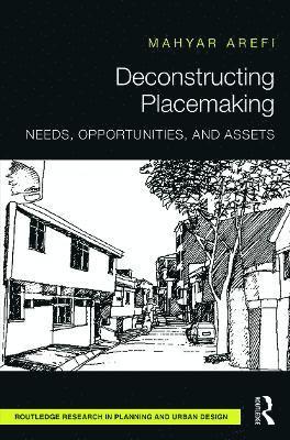 Mahyar Arefi, United States) Arefi, Mahyar (University of Cincinnati - Deconstructing Placemaking, Inbunden