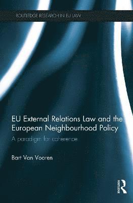 EU External Relations Law and the European Neighbourhood Policy 1