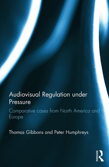 Thomas Gibbons, Peter Humphreys - Audiovisual Regulation under Pressure, Häftad