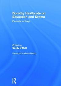 bokomslag Dorothy Heathcote on Education and Drama