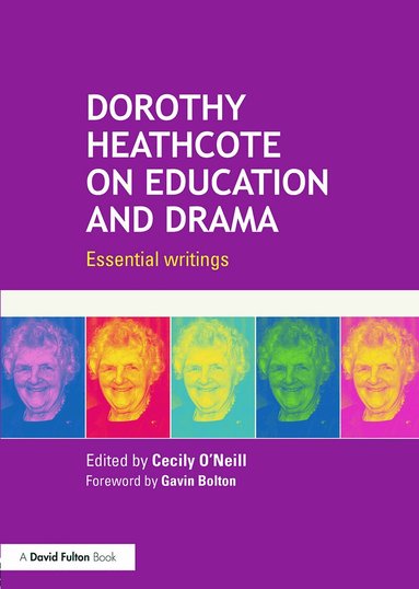 Cecily O'Neill - Dorothy Heathcote on Education and Drama, Häftad