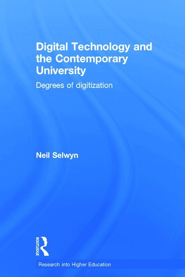 Neil Selwyn - Digital Technology and the Contemporary University, Inbunden
