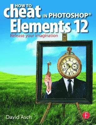 How To Cheat in Photoshop Elements 12: Release Your Imagination 1