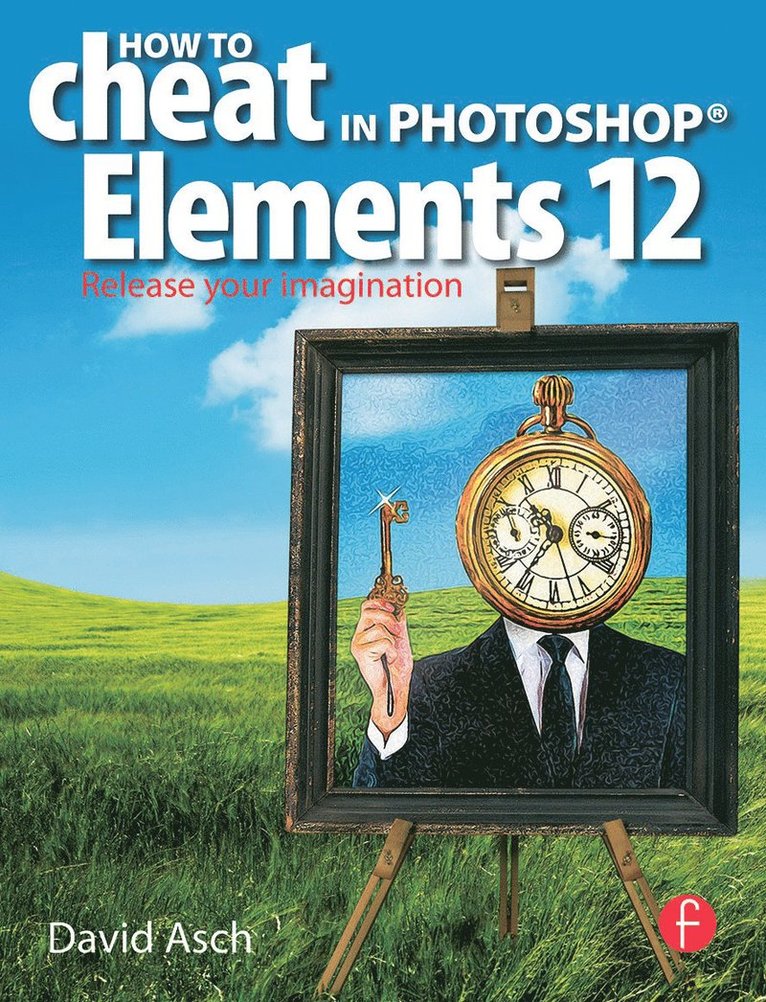 David Asch - How To Cheat in Photoshop Elements 12, Häftad