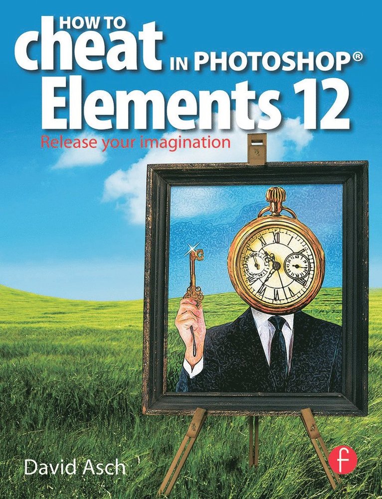 How To Cheat in Photoshop Elements 12: Release Your Imagination 1