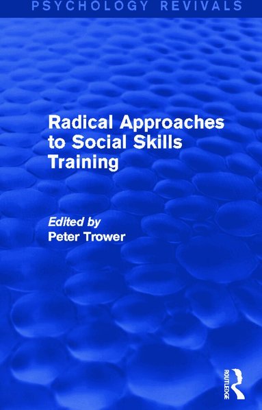 Peter Trower - Radical Approaches to Social Skills Training, Häftad