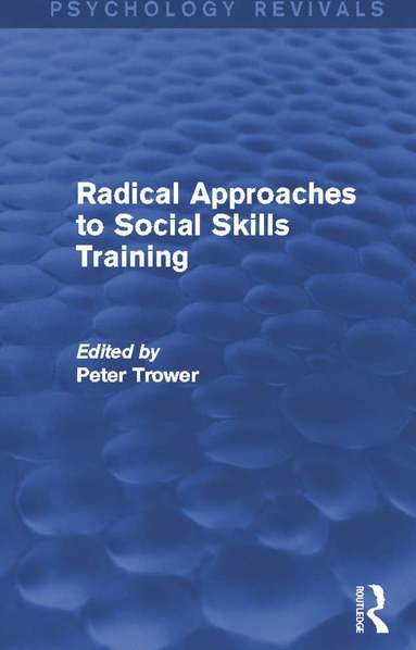 bokomslag Radical Approaches to Social Skills Training (Psychology Revivals)