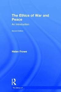 bokomslag The Ethics of War and Peace: An Introduction