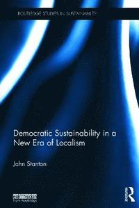 bokomslag Democratic Sustainability in a New Era of Localism