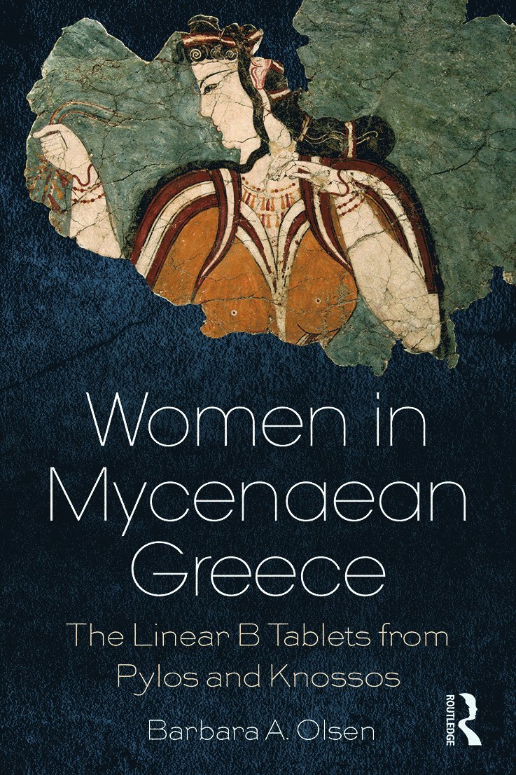 Barbara A. Olsen, Barbara a. Olsen - Women in Mycenaean Greece, Inbunden