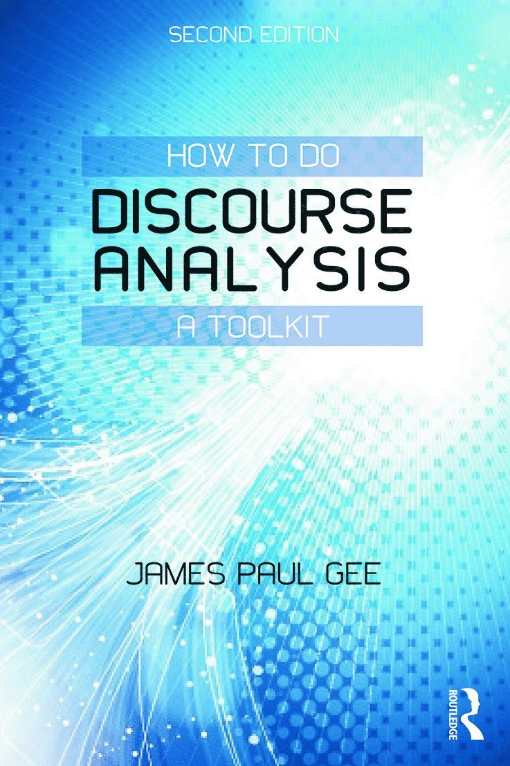 James Paul Gee - How to do Discourse Analysis, Häftad