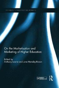 bokomslag On the Marketisation and Marketing of Higher Education