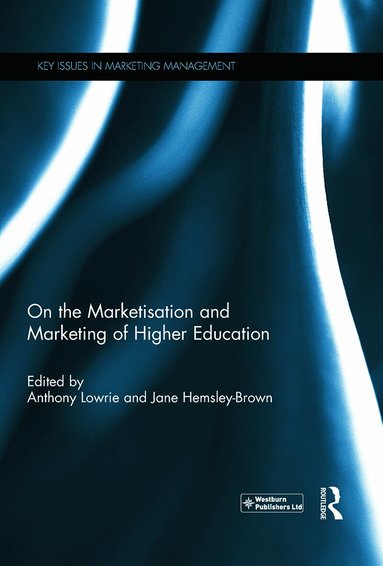 Anthony Lowrie, Jane Hemsley-Brown - On the Marketisation and Marketing of Higher Education, Inbunden