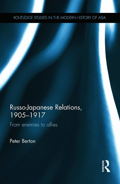 Peter Berton - Russo-Japanese Relations, 1905-17, Häftad