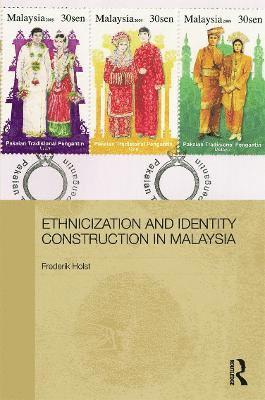 Frederik Holst, Germany) Holst, Frederik (Humboldt-University of Berlin - Ethnicization and Identity Construction in Malaysia, Häftad