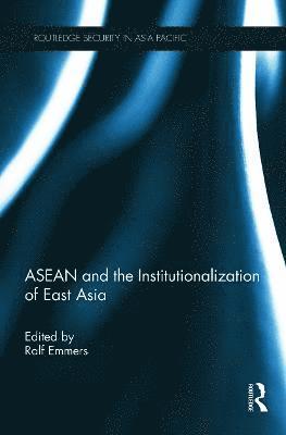 bokomslag ASEAN and the Institutionalization of East Asia
