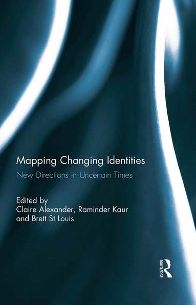 Claire Alexander, Raminder Kaur, Brett St Louis - Mapping Changing Identities, Inbunden