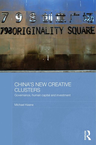 Michael Keane - China's New Creative Clusters, Häftad