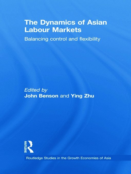 John Benson, Ying Zhu, John (University of South Australia) Benson, Australia) Zhu, Ying (University of Melbourne - Dynamics of Asian Labour Markets, Häftad