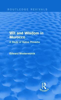 Wit and Wisdom in Morocco (Routledge Revivals) 1