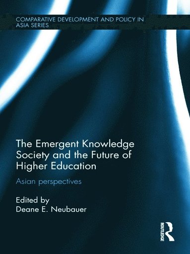 bokomslag Emergent Knowledge Society and the Future of Higher Education