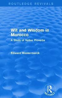 bokomslag Wit and Wisdom in Morocco (Routledge Revivals)