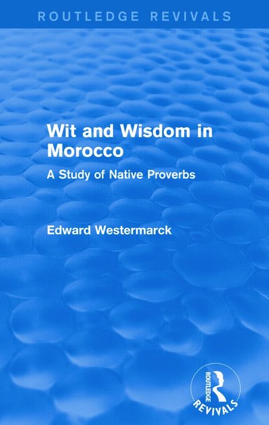 bokomslag Wit and Wisdom in Morocco (Routledge Revivals)