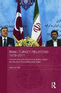 bokomslag Iran-Turkey Relations, 1979-2011