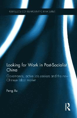 bokomslag Looking for Work in Post-Socialist China