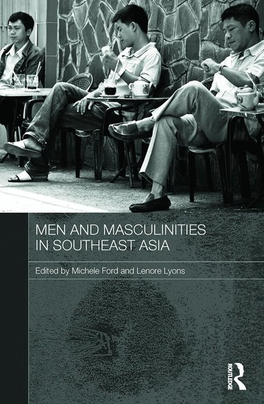 Michele Ford, Lenore Lyons - Men and Masculinities in Southeast Asia, Häftad
