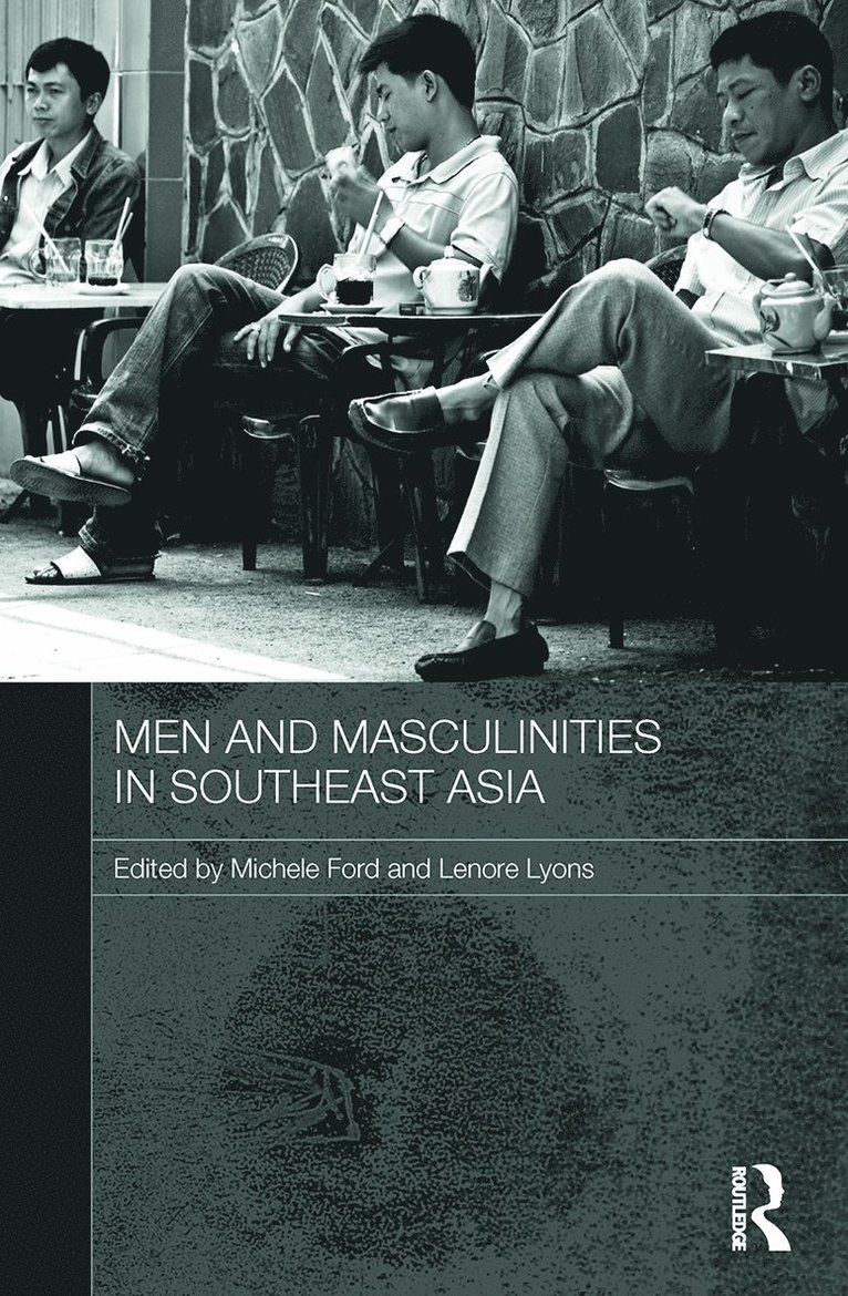 Michele Ford, Lenore Lyons, Australia) Ford, Michele (University of Sydney, Lenore (University of Western Australia) Lyons - Men and Masculinities in Southeast Asia, Häftad