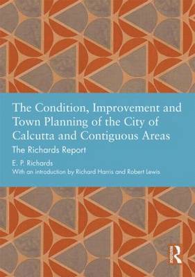 The Condition, Improvement and Town Planning of the City of Calcutta and Contiguous Areas 1