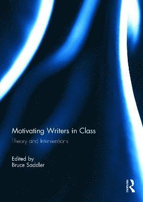 Bruce Saddler, USA) Saddler, Bruce (University of Albany - Motivating Writers in Class, Inbunden