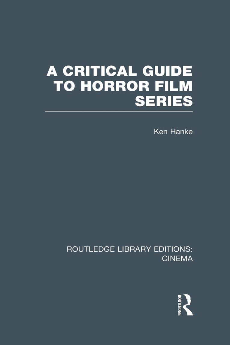 Ken Hanke - Critical Guide to Horror Film Series, Inbunden
