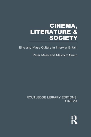 Peter Miles, Malcolm Smith - Cinema, Literature & Society, Inbunden