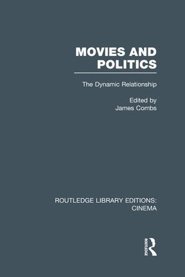 James E. Combs - Movies and Politics, Inbunden