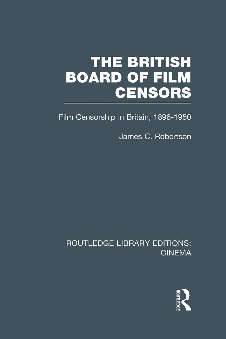 James C. Robertson - British Board of Film Censors, Inbunden