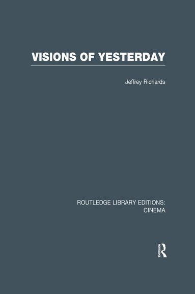Jeffrey Richards - Visions of Yesterday, Inbunden