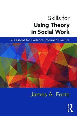 Skills for Using Theory in Social Work 1