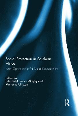 Leila Patel, James Midgley, Marianne Ulriksen, South Africa) Patel, Leila (University of Johannesburg, USA) Midgley, James (University of California, South Africa) Ulriksen, Marianne (University of Johannesburg - Social Protection in Southern Africa, Inbunden