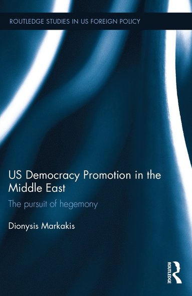 bokomslag US Democracy Promotion in the Middle East