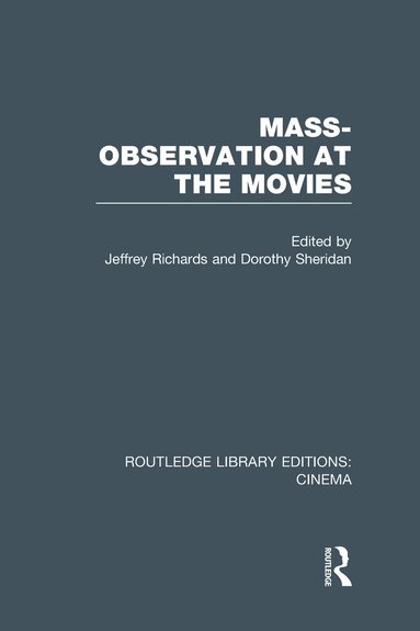 Jeffrey Richards, Dorothy Sheridan - Mass-Observation at the Movies, Inbunden