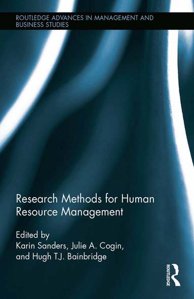 Karin Sanders, Julie Cogin, Hugh Bainbridge - Research Methods for Human Resource Management, Inbunden