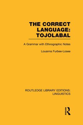 bokomslag The Correct Language, Tojolabal (RLE Linguistics F: World Linguistics)