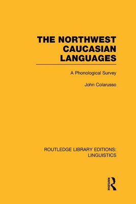 The Northwest Caucasian Languages (RLE Linguistics F: World Linguistics) 1