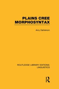 bokomslag Plains Cree Morphosyntax (RLE Linguistics F: World Linguistics)