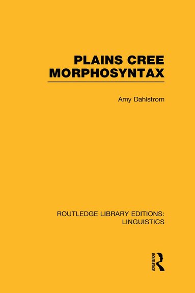 bokomslag Plains Cree Morphosyntax (RLE Linguistics F: World Linguistics)