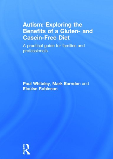 bokomslag Autism: Exploring the Benefits of a Gluten- and Casein-Free Diet